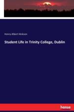 Student Life in Trinity College, Dublin af Henry Albert Hinkson