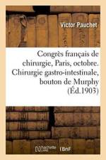 Congres Francais de Chirurgie, Paris, Octobre 1903. Chirurgie Gastro-Intestinale, Bouton de Murphy af Victor Pauchet