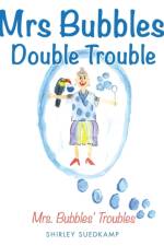 Mrs Bubbles' Double Trouble af Shirley Suedkamp