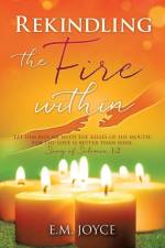 Rekindling the Fire within af E M Joyce