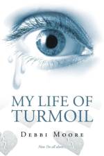My Life Of Turmoil af Debbi Moore