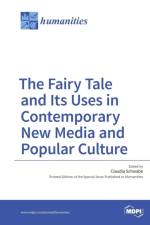 The Fairy Tale and Its Uses in Contemporary New Media and Popular Culture