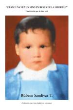 Erase Una Vez Un Nino En Busca de la Libertad. af Rubens Sandivar T
