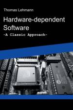 Hardware-dependent Software af Thomas Lehmann