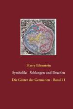 Die Symbolik der Schlangen und Drachen af Harry Eilenstein