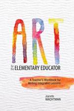 Art for the Elementary Educator af Jeanette Wachtman