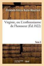 Virginie, Ou l'Enthousiasme de l'Honneur. Tome 3 af Élisabeth-Félicie Bayle-Mouillard