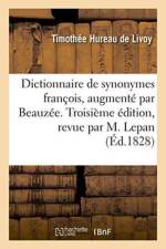 Dictionnaire de Synonymes Francois Troisieme Edition, Revue af Timothée Hureau de Livoy