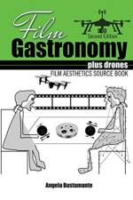 Film Gastronomy plus drones af Angela Bustamante