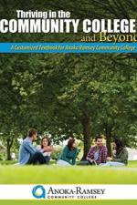 Thriving in the Community College and Beyond-A Customized Textbook for Anoka Ramsey Community College af Anoka Ramsey Fye Scholarship Fund