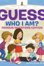 Guess Who I Am? Famous Inventors Edition Activity Books For Kids 8 af Baby Professor