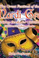 Great Festival of the Mardi Gras - Holiday Books for Children Children's Holiday Books af Baby Professor