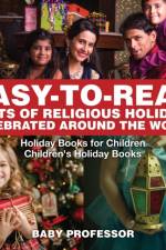 Easy-to-Read Facts of Religious Holidays Celebrated Around the World - Holiday Books for Children - Children's Holiday Books af Baby Professor