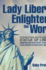 Lady Liberty Enlightens the World af Baby Professor