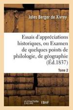 Essais d'Appreciations Historiques, Ou Examen de Quelques Points de Philologie Tome 2 af Jules Berger De Xivrey