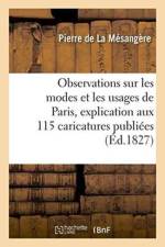 Observations Sur Les Modes Et Les Usages de Paris, Pour Servir d'Explication Aux 115 Caricatures af Pierre de la Mesangere