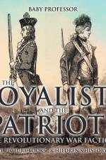 Loyalists and the Patriots af Baby Professor