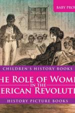 Role of Women in the American Revolution - History Picture Books Children's History Books af Baby Professor