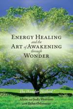 Energy Healing and The Art of Awakening Through Wonder af Alain Herriott