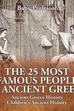25 Most Famous People of Ancient Greece - Ancient Greece History Children's Ancient History af Baby Professor