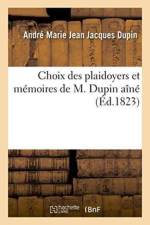 Choix Des Plaidoyers Et Memoires de M. Dupin Aine af Andre Marie Jean Jacques Dupin
