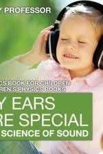My Ears are Special af Baby Professor