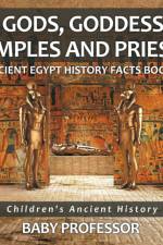 Of Gods, Goddesses, Temples and Priests - Ancient Egypt History Facts Books Children's Ancient History af Baby Professor