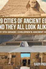 9 Cities of Ancient Egypt (And They All Look Alike!) - History 5th Grade Children's Ancient History af Baby Professor