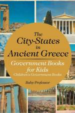 City-States in Ancient Greece - Government Books for Kids Children's Government Books af Baby Professor