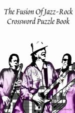 Fusion of Jazz-Rock Crossword Puzzle Book af Aaron Joy