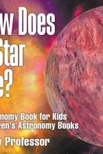 How Does a Star Die? Astronomy Book for Kids Children's Astronomy Books af Baby Professor