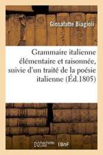 Grammaire Italienne Elementaire Et Raisonnee, Suivie d'Un Traite de la Poesie Italienne af Biagioli