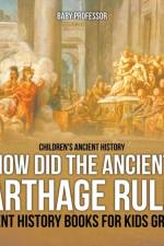 How Did the Ancient Carthage Rule? Ancient History Books for Kids Grade 4 Children's Ancient History af Baby Professor
