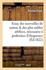 Essay Des Merveilles de Nature Et Des Plus Nobles Artifices, Piece Tres-Necessaire A Tous Ceux af Etienne Binet
