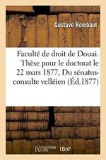 Droit Romain Du Senatus-Consulte Velleien. - Droit Francais, de la Separation de Biens Judiciaire. af Rombaut