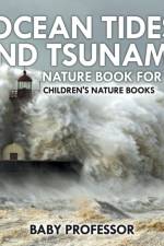Ocean Tides and Tsunamis - Nature Book for Kids Children's Nature Books af Baby Professor