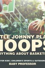 Little Johnny Plays Hoops af Baby Professor