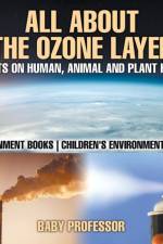 All About The Ozone Layer af Baby Professor