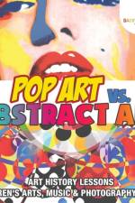 Pop Art vs. Abstract Art - Art History Lessons Children's Arts, Music & Photography Books af Baby Professor