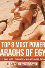 Top 8 Most Powerful Pharaohs of Egypt - Biography for Kids Children's Historical Biographies af Baby Professor