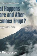 What Happens Before and After Volcanoes Erupt? Geology for Kids Children's Earth Sciences Books af Baby Professor