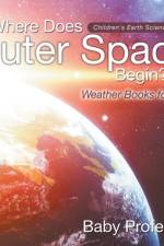 Where Does Outer Space Begin? - Weather Books for Kids Children's Earth Sciences Books af Baby Professor