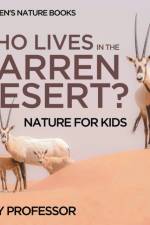 Who Lives In The Barren Desert? Nature for Kids Children's Nature Books af Baby Professor