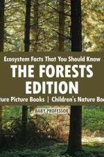 Ecosystem Facts That You Should Know - The Forests Edition - Nature Picture Books Children's Nature Books af Baby Professor