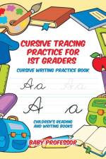 Cursive Tracing Practice for 1st Graders af Baby Professor