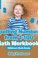 Spelling Numbers from 1-100 - Math Workbooks Grade 2 Children's Math Books af Baby Professor