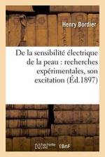 de la Sensibilite Electrique de la Peau: Recherches Experimentales Sur Les Conditions Physiques af Henry Bordier
