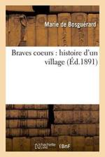 Braves Coeurs: Histoire d'Un Village af Marie de Bosguerard