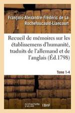 Recueil de Memoires Sur Les Etablissemens d'Humanite, Vol. 1, Memoire N Degrees 4 af François-Alexandre-Frédéric de la Rochefoucauld-Liancourt