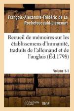 Recueil de Memoires Sur Les Etablissemens d'Humanite, Vol. 1, Memoire N Degrees 1 af François-Alexandre-Frédéric de la Rochefoucauld-Liancourt